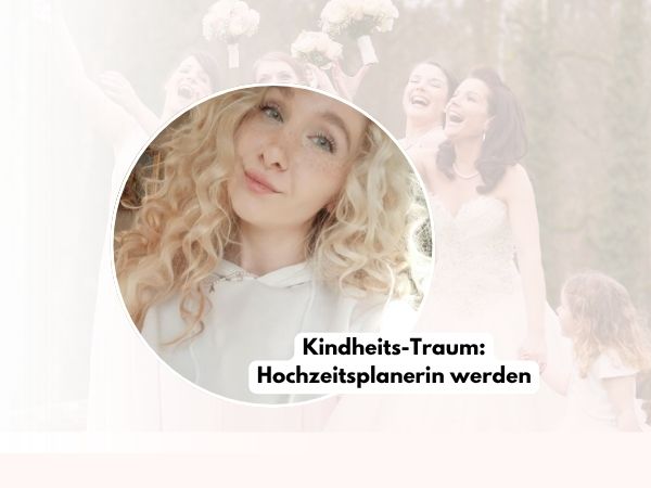 Chrissis Kindheitstraum Hochzeitsplaner werden