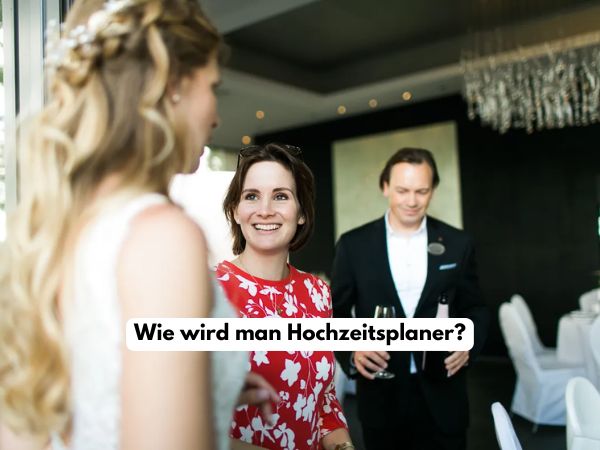 Wie wird man Hochzeitsplaner?